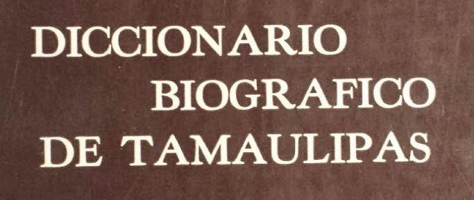 Diccionario Biografico de Tamaulipas