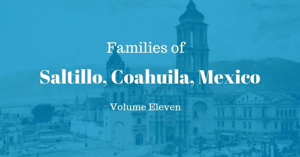 Families of Saltillo, Coahuila, Mexico Volume Eleven