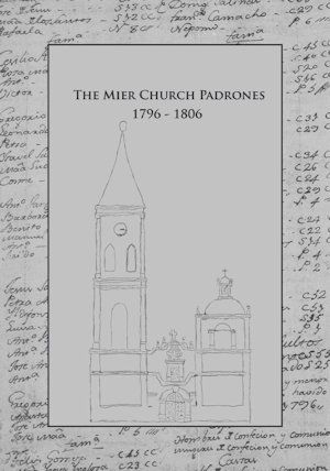 The Mier Church Padrones 1796 - 1806