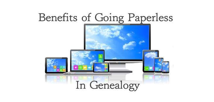 Benefits of Going Paperless In Genealogy