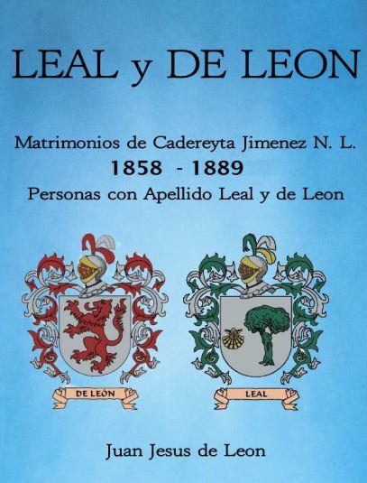 Leal de Leon Matrimonios de Cadereyta Jimenez Nuevo Leon 1858 - 1889