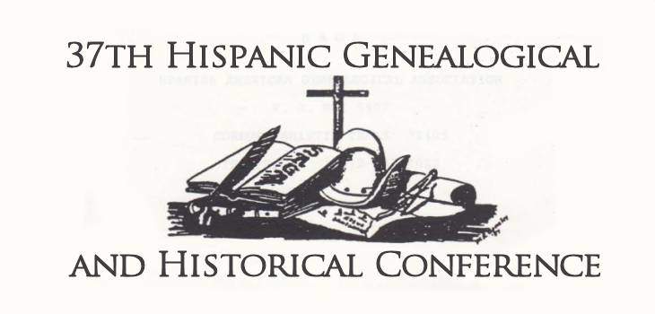37th Hispanic Geenalogical and Historical Conference