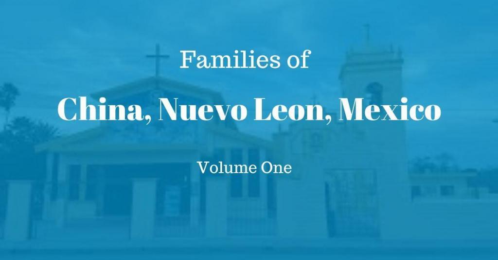 Families of China, Nuevo Leon, Mexico Volume One