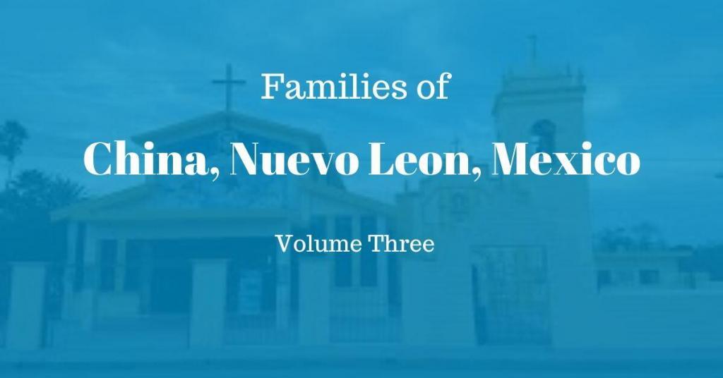 Families of China, Nuevo Leon, Mexico Volume Three