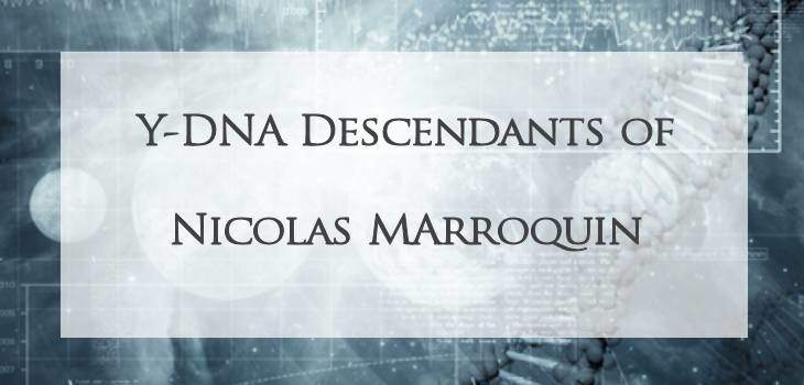Y-DNA Descendants of Nicolas Marroquin