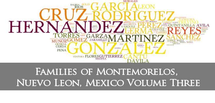 Families of Montemorelos, Nuevo Leon, Mexico Volume Three