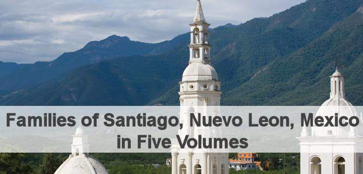 Families of Santiago Nuevo Leon Mexico in Five Volumes