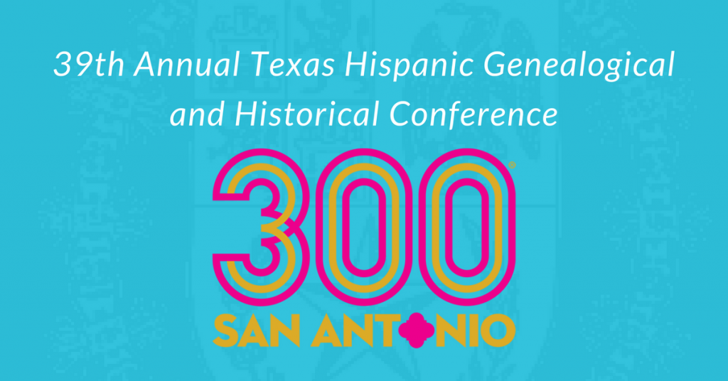 39th Annual Texas Hispanic Genealogical and Historical Conference