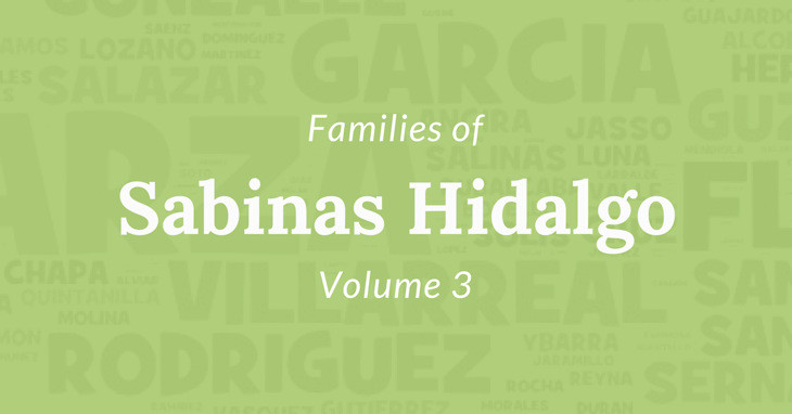 Families of Sabinas Hidalgo, Nuevo Leon, Mexico Volume Three