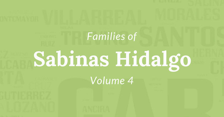 Families of Sabinas Hidalgo, Nuevo Leon, Mexico Volume Four