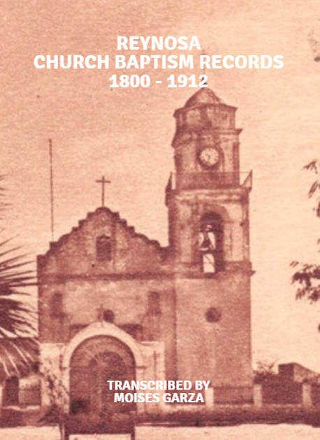 Reynosa Baptism Church Records 1800 - 1912