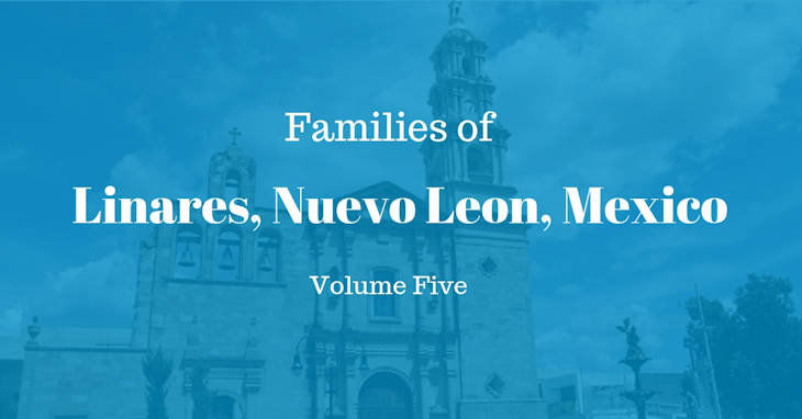 Families of Linares, Nuevo Leon, Mexico Volume Five