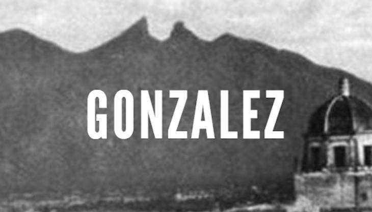 Gonzalez - Last Names of Nuevo Leon