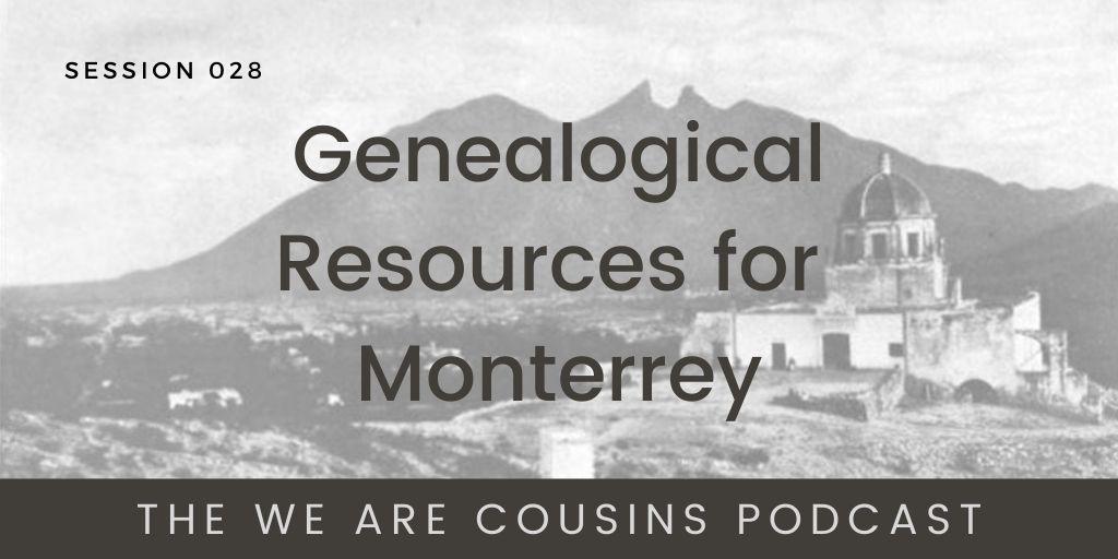 Genealogical Resources for Monterrey - Welester Alvarado