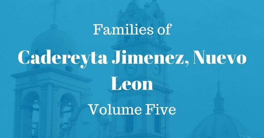 Families of Cadereyta, Nuevo Leon, Mexico Volume Five