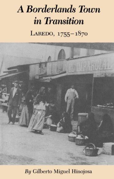 A Borderlands Town in Transition Laredo 1755-1870