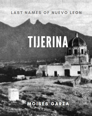 Tijerina: Last Names of Nuevo Leon