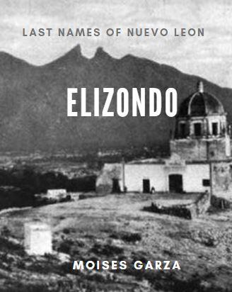 Elizondo - Last Names of Nuevo Leon