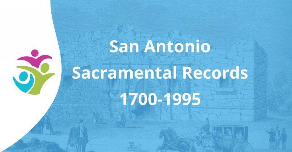 San Antonio Sacramental Records 1700-1995