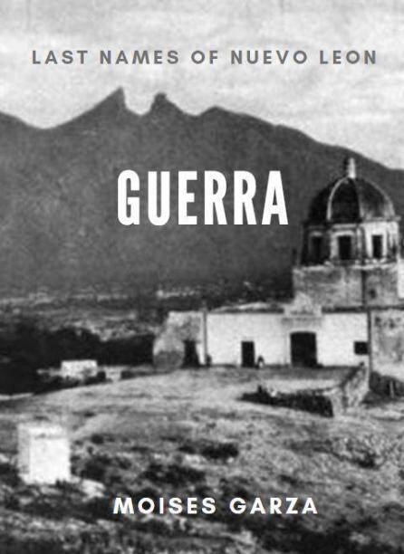 Guerra: Last Names of Nuevo Leon