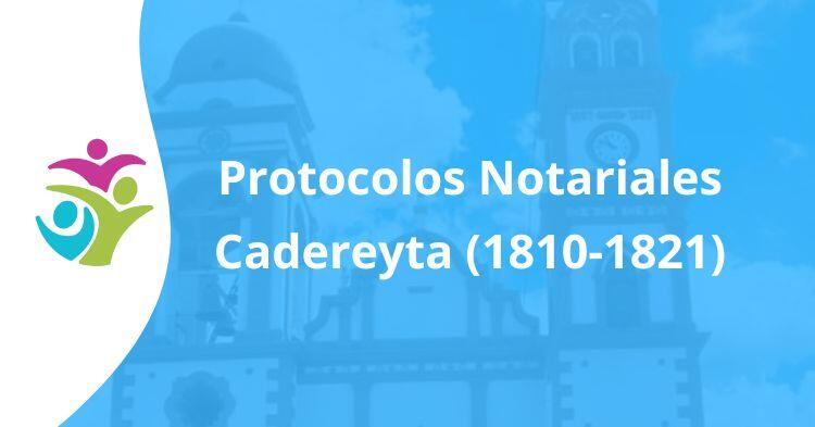Protocolos Notariales Cadereyta (1810-1821)