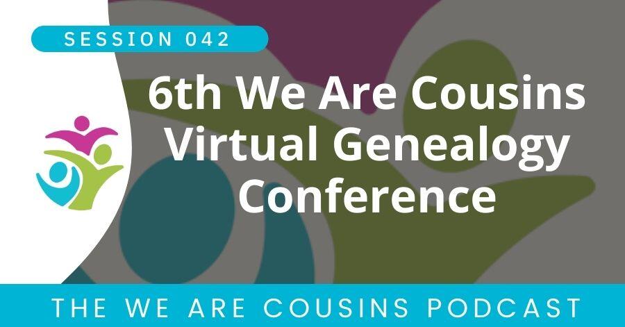 6th We Are Cousins Virtual Genealogy Conference (3)