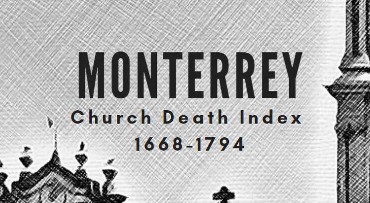 Monterrey Church Death Index 1668-1794