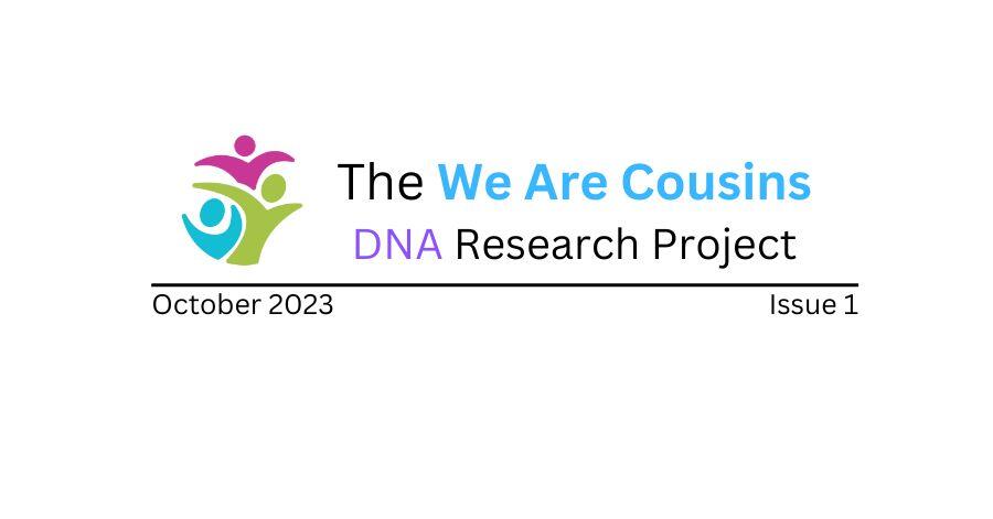 The We Are Cousins DNA Research Project Report Issue 1