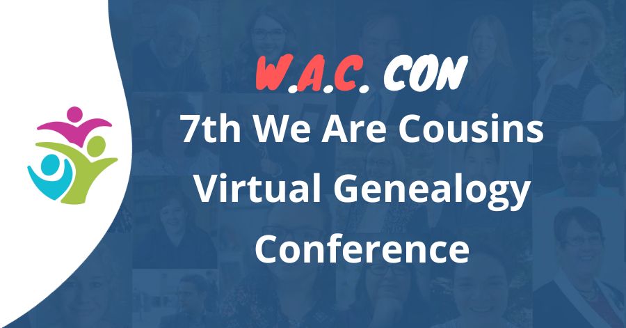 7th We Are Cousins Virtual Genealogy Conference