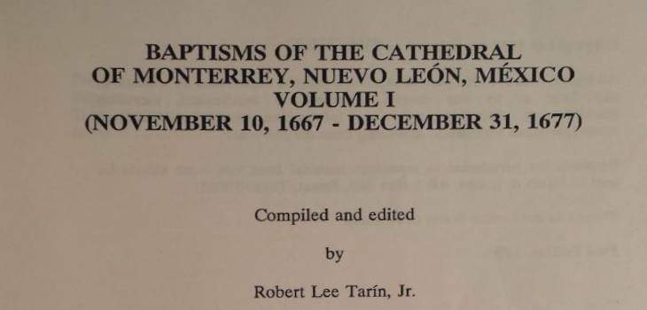 Baptisms of the Cathedral of Monterrey, nuevo Leon, Mexico Volume I 1667 - 1677