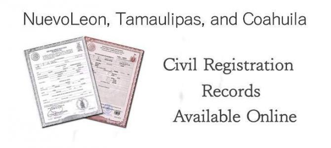 Nuevo Leon, Tamaulipas, and Coahuila Civil Registration Records Nuevo Leon, Tamaulipas, and Coahuila Civil Registration Records