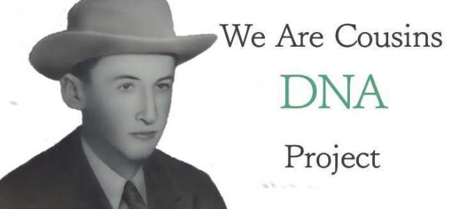 We Are Cousins DNA Project We Are Cousins DNA Project
