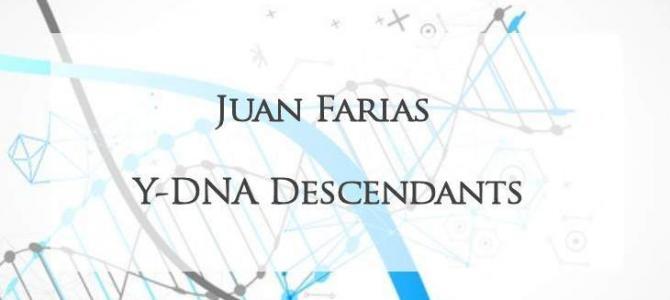 YDNA Descendants of Capitan Juan Farias YDNA Descendants of Capitan Juan Farias