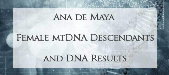 Female mtDNA Descendants of Ana de Maya Female mtDNA Descendants of Ana de Maya