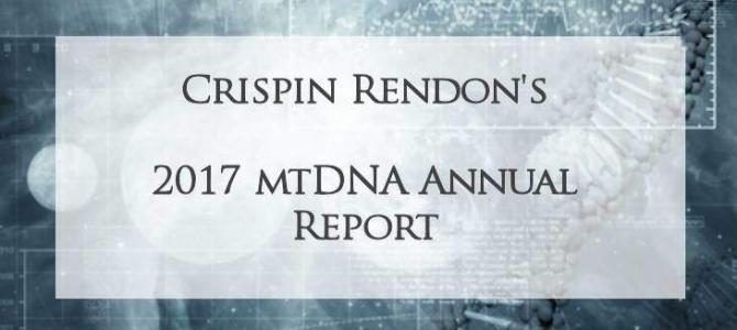 Crispin Rendon’s 2017 MtDNA Annual Report Crispin Rendon’s 2017 MtDNA Annual Report