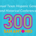 39th Annual Texas Hispanic Genealogical and Historical Conference