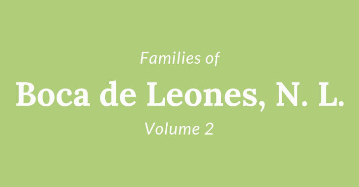Families of Boca de Leones Nuevo Leon Mexico Volume Two