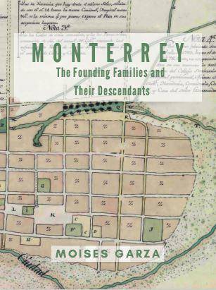 Monterrey The Founding Families and Their Descendants