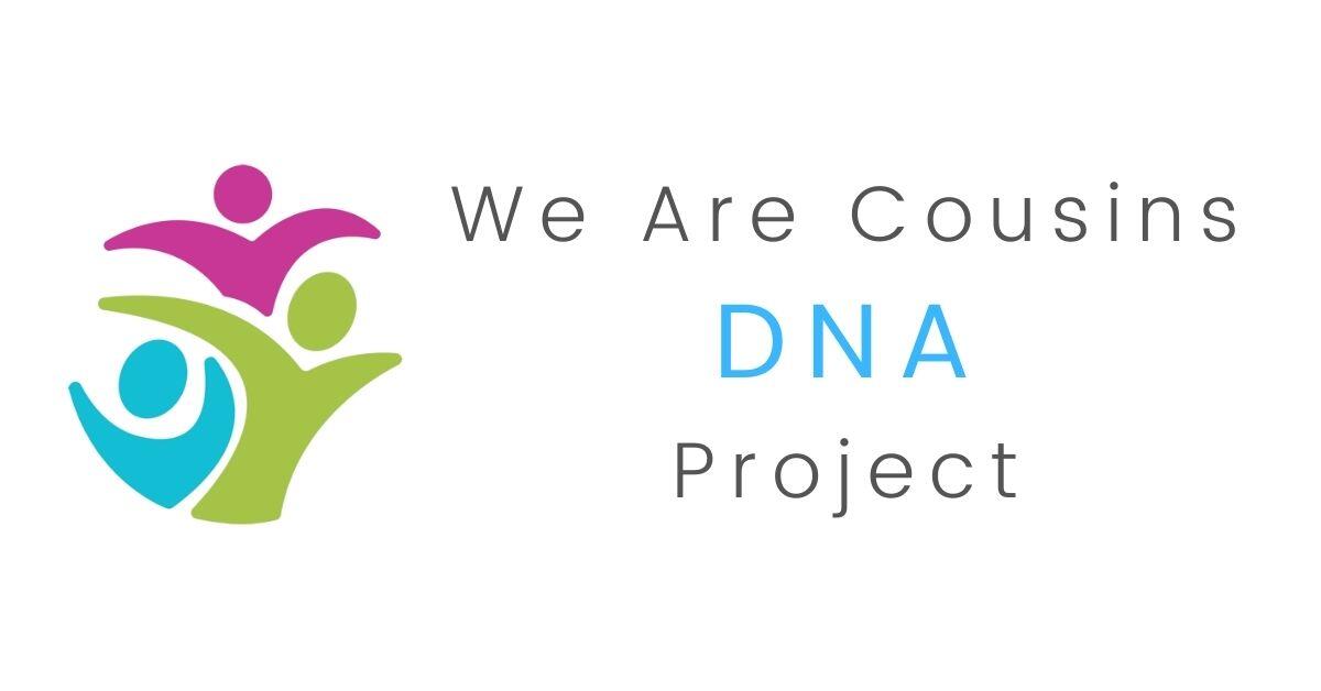 We Are Cousins DNA Project We Are Cousins DNA Project