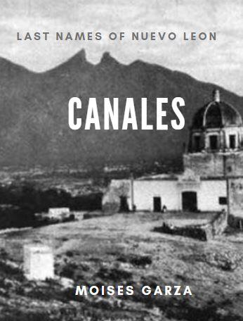 Canales - Last Names of Nuevo Leon