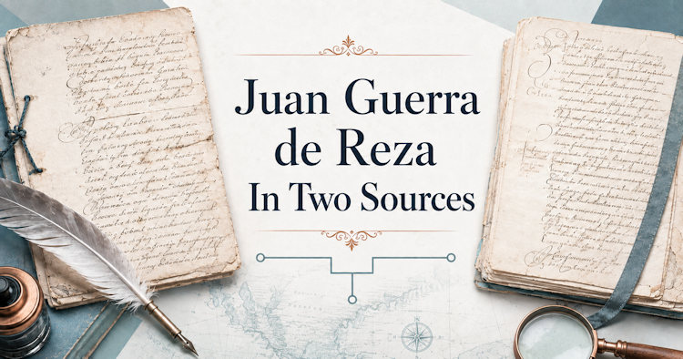 Juan Guerra de Reza in Two Sources